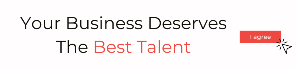 Your business deserves the best talent 